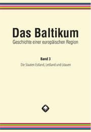 Cover von Das Baltikum. Geschichte einer europäischen Region