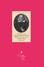 Cover von Die Druck- und Verlagsproduktion der Offizin Wolfgang Endter und seiner Erben (1619 - 72)