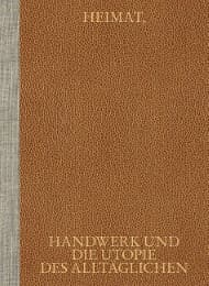 Cover von Heimat, Handwerk und die Utopie des Alltäglichen