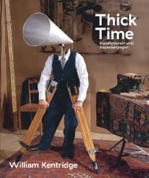 Cover von William Kentridge: Thick Time