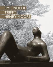 Cover von Emil Nolde trifft Henry Moore