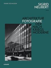 Cover von Sigrid Neubert - Architekturfotografie der Nachkriegsmoderne