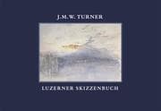 Cover von J.M.W. Turner - Luzerner Skizzenbuch