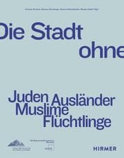 Cover von Die Stadt ohne - Juden Ausländer Muslime Flüchtlinge