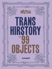 Cover von Trans Hirstory in 99 Objects