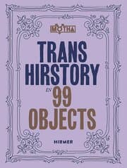Cover von Trans Hirstory in 99 Objects