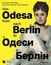 Cover von Von Odesa nach Berlin - From Odesa to Berlin - Europäische Malerei des 16. bis 19. Jahrhunderts - European Painting from the 16th to 19th Century