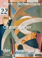 Cover von Kurt Schwitters - Grenzgänger der Avantgarde