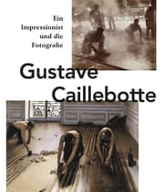 Cover von Gustave Caillebotte: Ein Impressionist und die Fotografie
