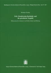 Cover von Felix Mendelssohn-Bartholdy und die griechische Tragödie