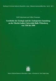 Cover von Geschichte der Zoologie und der Zoologischen Sammlung an der Martin-Luther-Universität Halle-Wittenberg von 1769 bis 1990