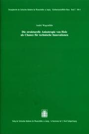 Cover von Die strukturelle Anisotropie von Holz als Chance für technische Innovationen