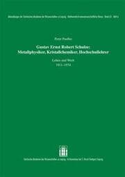 Cover von Gustav Ernst Robert Schulze: Metallphysiker, Kristallchemiker, Hochschullehrer