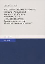 Cover von Ein anonymer Romzugsbericht von 1452 (Ps-Enenkel) mit den zugehörigen Personenlisten (Teilnehmerlisten, Ritterschlaglisten, Römische Einzugsordnung)