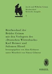 Cover von Briefwechsel der Brüder Jacob und Wilhelm Grimm mit den Verlegern des 'Deutschen Wörterbuchs' Karl Reimer und Salomon Hirzel
