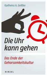 Cover von Die Uhr kann gehen. Das Ende der Gehorsamkeitskultur.