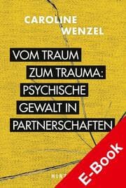 Cover von Vom Traum zum Trauma. Psychische Gewalt in Partnerschaften