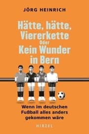 Cover von Hätte, hätte Viererkette oder Kein Wunder von Bern