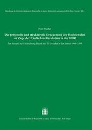 Cover von Die personelle und strukturelle Erneuerung der Hochschulen im Zuge der friedlichen Revolution in der DDR