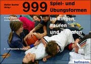 Cover von 999 Spiel- und Übungsformen im Ringen, Raufen und Kämpfen