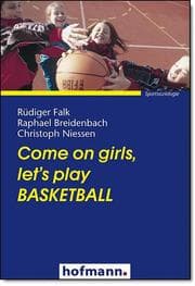 Cover von Come on girls, let's play Basketball