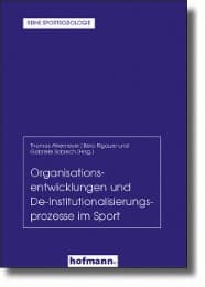 Cover von Organisationsentwicklungen und De-Institutionaliserungsprozesse im Sport