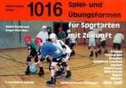 Cover von 1016 Spiel- und Übungsformen für Sportarten mit Zukunft