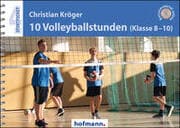 Cover von 10 Volleyballstunden (Klasse 8-10)