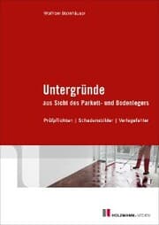 Cover von Untergründe aus Sicht des Parkett- und Bodenlegers
