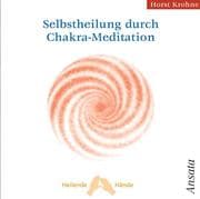 Cover von Selbstheilung durch Chakra-Meditation
