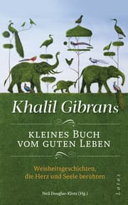 Cover von Khalil Gibrans kleines Buch vom guten Leben