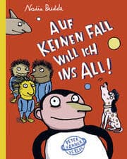Cover von Auf keinen Fall will ich ins All!