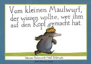 Cover von Vom kleinen Maulwurf, der wissen wollte, wer ihm auf den Kopf gemacht hat