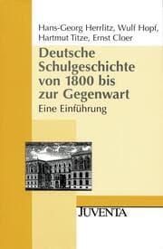 Cover von Deutsche Schulgeschichte von 1800 bis zur Gegenwart