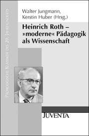 Cover von Heinrich Roth - 'moderne' Pädagogik als Wissenschaft