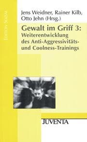 Cover von Gewalt im Griff 3: Weiterentwicklung des Anti-Agressivitäts- und Coolness-Trainings