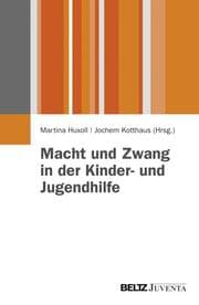 Cover von Macht und Zwang in der Kinder- und Jugendhilfe