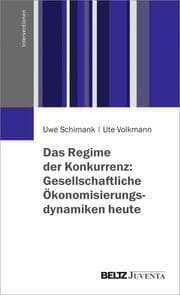Cover von Das Regime der Konkurrenz: Gesellschaftliche Ökonomisierungsdynamiken heute