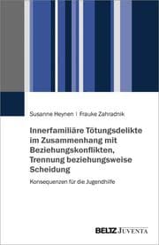 Cover von Innerfamiliäre Tötungsdelikte im Zusammenhang mit Beziehungskonflikten, Trennung beziehungsweise Scheidung