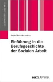 Cover von Einführung in die Berufsgeschichte der Sozialen Arbeit