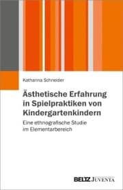 Cover von Ästhetische Erfahrung in Spielpraktiken von Kindergartenkindern