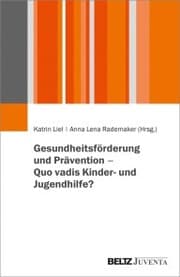 Cover von Gesundheitsförderung und Prävention - Quo vadis Kinder- und Jugendhilfe?