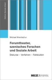 Cover von Forumtheater, szenisches Forschen und Soziale Arbeit