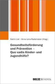 Cover von Gesundheitsförderung und Prävention - Quo vadis Kinder- und Jugendhilfe?