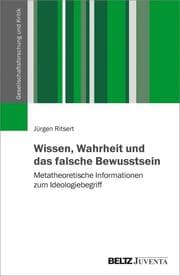 Cover von Wissen, Wahrheit und das falsche Bewusstsein