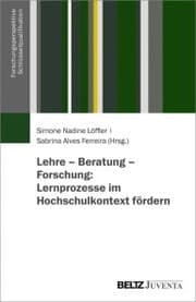 Cover von Lehre - Beratung - Forschung: Lernprozesse im Hochschulkontext fördern