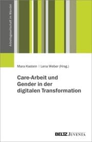 Cover von Care-Arbeit und Gender in der digitalen Transformation
