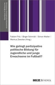 Cover von Wie gelingt partizipative politische Bildung für Jugendliche und junge Erwachsene im Fußball?