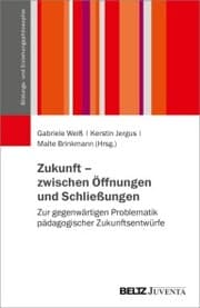 Cover von Zukunft - zwischen Öffnungen und Schließungen