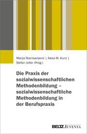 Cover von Die Praxis der sozialwissenschaftlichen Methodenbildung - sozialwissenschaftliche Methodenbildung in der Berufspraxis